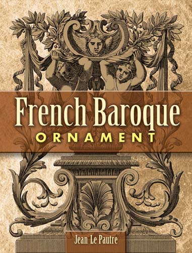 книга French Baroque Ornament, автор: Jean Le Pautre